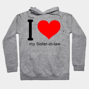 I love my sister-in-law Hoodie